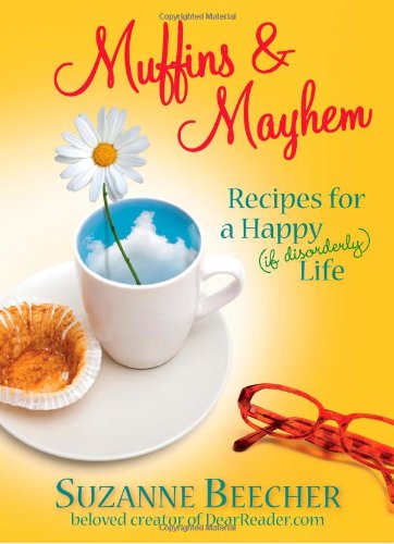 Beispielbild fr Muffins and Mayhem : Recipes for a Happy (If Disorderly) Life zum Verkauf von Better World Books