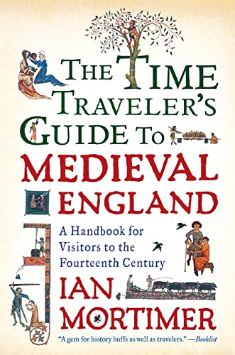 Beispielbild fr The Time Traveler's Guide to Medieval England: A Handbook for Visitors to the Fourteenth Century zum Verkauf von Wonder Book