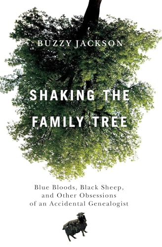 Stock image for Shaking the Family Tree : Blue Bloods, Black Sheep, and Other Obsessions of an Accidental Genealogist for sale by Better World Books: West