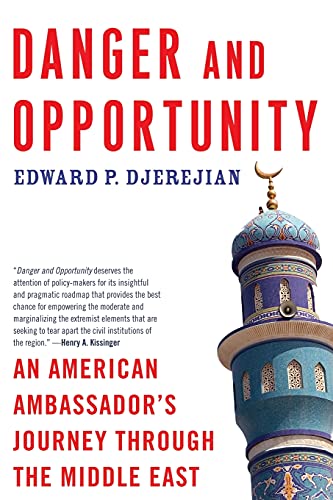 Beispielbild fr Danger and Opportunity : An American Ambassador's Journey Through the Middle East zum Verkauf von Better World Books