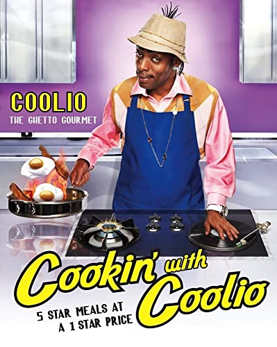 Stock image for Cookin' With Coolio: 5 Star Meals at a 1 Star Price for sale by Chiron Media