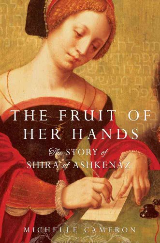 Stock image for The Fruit of Her Hands: The Story of Shira of Ashkenaz for sale by Ergodebooks