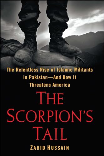 9781439120262: The Scorpion's Tail: The Relentless Rise of Islamic Militants in Pakistan-And How It Threatens America