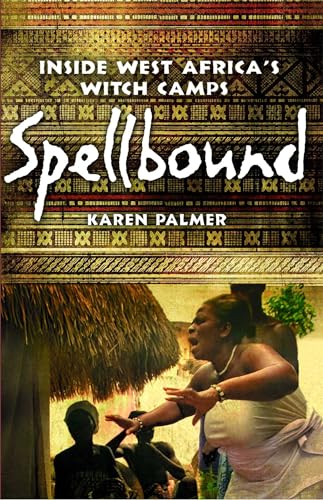 9781439120514: Spellbound: Inside West Africa's Witch Camps