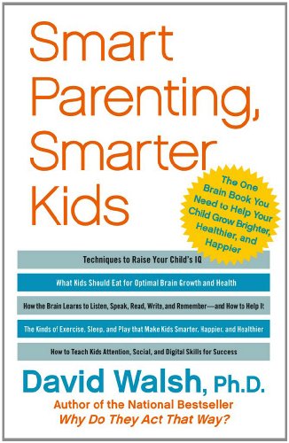 Stock image for Smart Parenting, Smarter Kids: The One Brain Book You Need to Help Your Child Grow Brighter, Healthier, and Happier for sale by Wonder Book