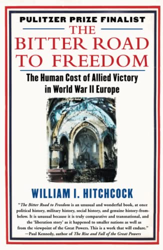 9781439123300: The Bitter Road to Freedom: A New History of the Liberation of Europe