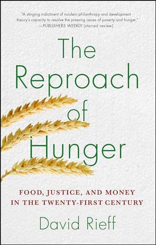 Stock image for The Reproach of Hunger: Food, Justice, and Money in the Twenty-First Century for sale by SecondSale