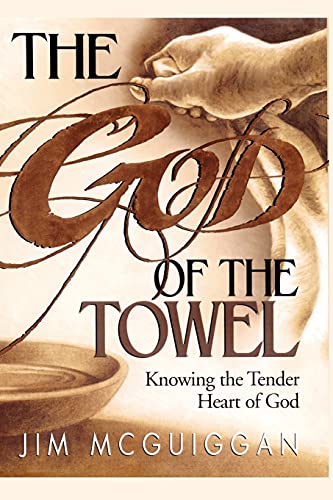 Beispielbild fr God of the Towel: Knowing the tender heart of God zum Verkauf von HPB-Ruby