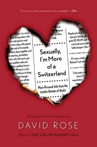 Beispielbild fr Sexually, I'm More of a Switzerland : More Personal Ads from the London Review of Books zum Verkauf von Better World Books
