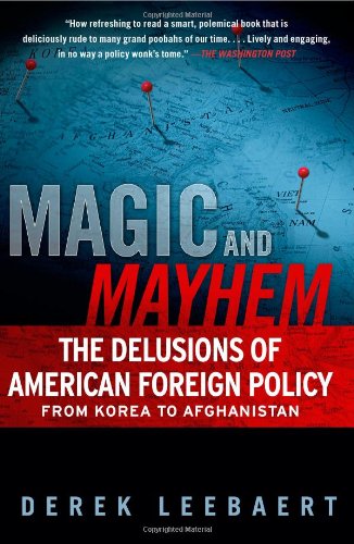 Beispielbild fr Magic and Mayhem: The Delusions of American Foreign Policy From Korea to Afghanistan zum Verkauf von SecondSale