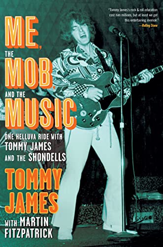 Stock image for Me, the Mob, and the Music: One Helluva Ride with Tommy James & The Shondells for sale by GF Books, Inc.