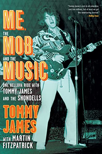 9781439128657: Me, the Mob, and the Music: One Helluva Ride with Tommy James & The Shondells