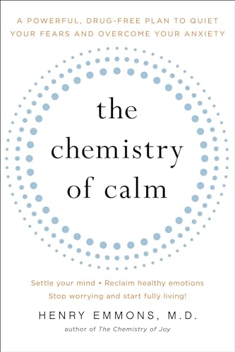 Beispielbild fr The Chemistry of Calm : A Powerful, Drug-Free Plan to Quiet Your Fears and Overcome Your Anxiety zum Verkauf von Better World Books