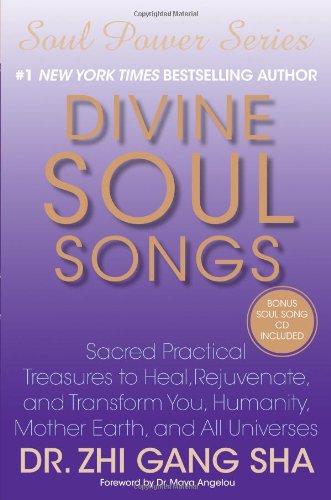 Stock image for Divine Soul Songs: Sacred Practical Treasures to Heal, Rejuvenate, and Transform You, Humanity, Mother Earth, and All Universes for sale by Cheryl's Books