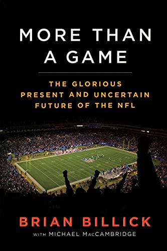 Stock image for More than a Game: The Glorious Present--and the Uncertain Future--of the NFL for sale by SecondSale