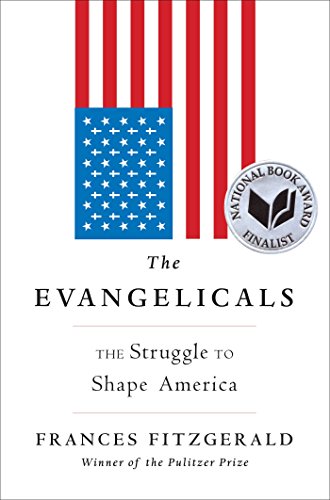 9781439131336: The Evangelicals: The Struggle to Shape America