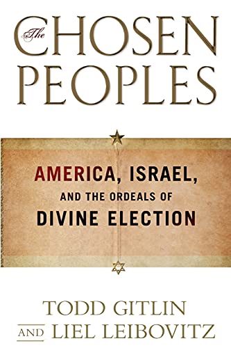 Imagen de archivo de The Chosen Peoples: America, Israel, and the Ordeals of Divine Election a la venta por Ergodebooks