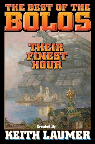 Stock image for Bolos: Their Finest Hour (Bolo Series Volume 12) for sale by SecondSale