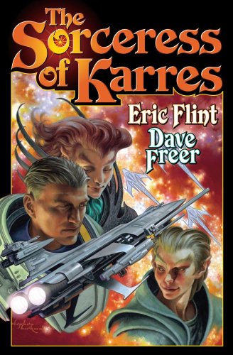 The Sorceress of Karres (3) (Witches of Karres) (9781439134467) by Flint, Eric; Freer, Dave