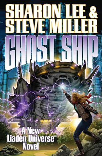 Ghost Ship (Liaden Universe) (9781439134559) by Lee, Sharon; Miller, Steve