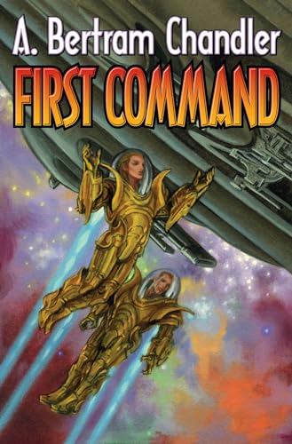 First Command (Captain John Grimes: Far Traveller Courier) (9781439134573) by Chandler, A. Bertram