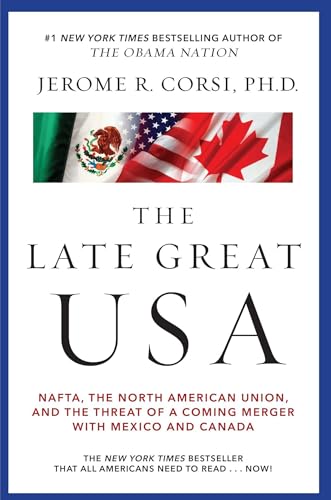 Stock image for The Late Great USA: NAFTA, the North American Union, and the Threat of a Coming Merger with Mexico and Canada for sale by Wonder Book