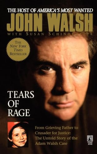 9781439136348: Tears of Rage: From Grieving Father to Crusader for Justice: The Untold Story of the Adam Walsh Case