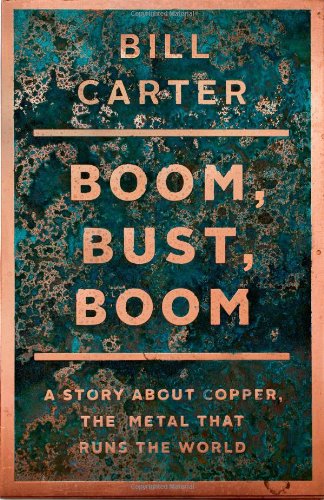 Stock image for Boom, Bust, Boom: A Story About Copper, the Metal that Runs the World for sale by HPB-Diamond