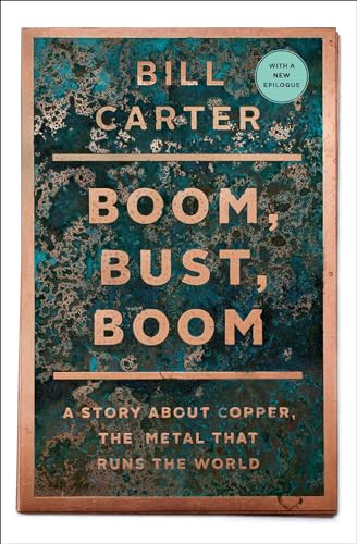 9781439136584: Boom, Bust, Boom: A Story about Copper, the Metal That Runs the World