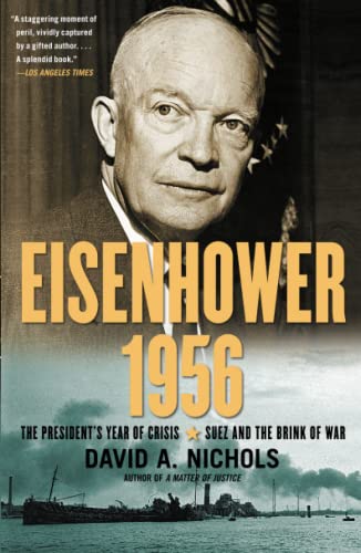 Stock image for Eisenhower 1956: The President's Year of Crisis--Suez and the Brink of War for sale by Half Price Books Inc.