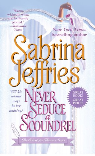 Imagen de archivo de Never Seduce a Scoundrel a la venta por Better World Books