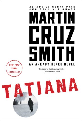 Tatiana. An Arkady Renko Novel.