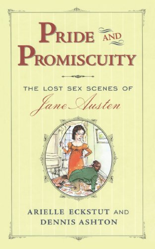Stock image for Pride and Promiscuity: The Lost Sex Scenes of Jane Austen for sale by ThriftBooks-Atlanta