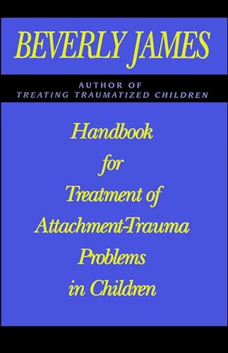 Beispielbild fr Handbook for Treatment of Attachment Problems in Children zum Verkauf von WorldofBooks