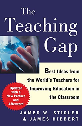 Imagen de archivo de The Teaching Gap: Best Ideas from the World's Teachers for Improving Educat ion in the Classroom a la venta por Infinity Books Japan