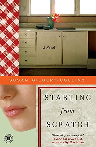 Stock image for Starting from Scratch: A Novel for sale by Your Online Bookstore