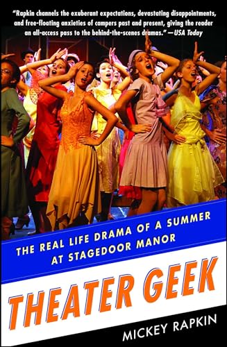 Stock image for Theater Geek : The Real Life Drama of a Summer at Stagedoor Manor for sale by Better World Books