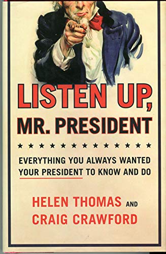 Beispielbild fr Listen Up, Mr. President: Everything You Always Wanted Your President to Know and Do zum Verkauf von Wonder Book