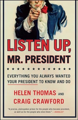 Beispielbild fr Listen Up, Mr. President: Everything You Always Wanted Your President to Know and Do zum Verkauf von Wonder Book