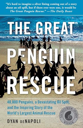 9781439148181: The Great Penguin Rescue: 40,000 Penguins, a Devastating Oil Spill, and the Inspiring Story of the World's Largest Animal Rescue