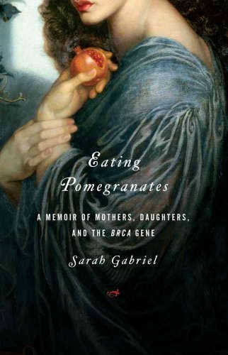 Beispielbild fr Eating Pomegranates : A Memoir of Mothers, Daughters, and the BRCA Gene zum Verkauf von Better World Books: West