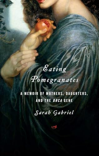 Beispielbild fr Eating Pomegranates: A Memoir of Mothers, Daughters, and the Brca Gene zum Verkauf von ThriftBooks-Atlanta