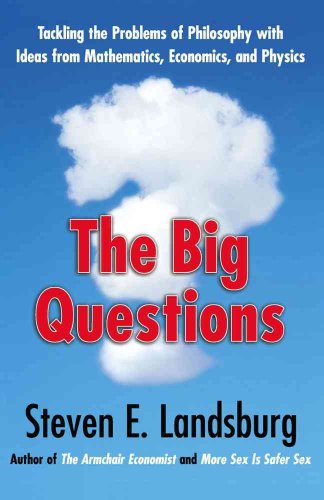 Stock image for The Big Questions: Tackling the Problems of Philosophy with Ideas from Mathematics, Economics, and Physics for sale by SecondSale