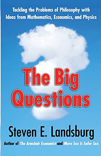 Stock image for The Big Questions: Tackling the Problems of Philosophy with Ideas from Mathematics, Economics, and Physics for sale by BooksRun