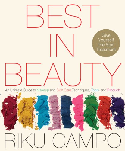 Imagen de archivo de Best in Beauty: An Ultimate Guide to Makeup and Skincare Techniques, Tools, and Products a la venta por SecondSale