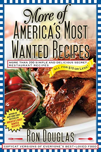 Beispielbild fr More of America's Most Wanted Recipes: More Than 200 Simple and Delicious Secret Restaurant Recipes--All for $10 or Less! (America's Most Wanted Recipes Series) zum Verkauf von SecondSale