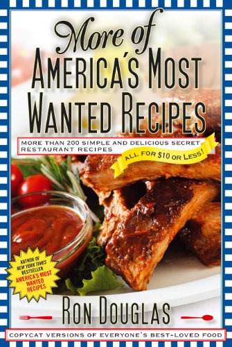 Stock image for More of America's Most Wanted Recipes: More Than 200 Simple and Delicious Secret Restaurant Recipes--All for $10 or Less! (America's Most Wanted Recipes Series) for sale by SecondSale