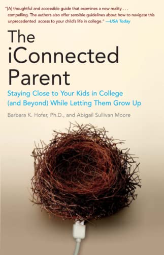 9781439148303: The iConnected Parent: Staying Close to Your Kids in College (and Beyond) While Letting Them Grow Up