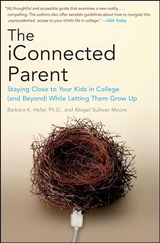 Stock image for The iConnected Parent: Staying Close to Your Kids in College (and Beyond) While Letting Them Grow Up for sale by Wonder Book