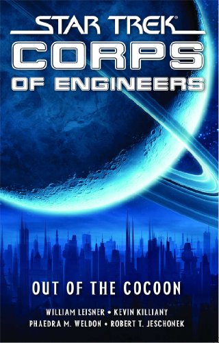 Star Trek: SCE: Out of the Cocoon: SCE: Out of the Cocoon (Star Trek Corps of Engineers) (9781439148426) by Leisner, William; Killiany, Kevin; Weldon, Phaedra M.; Jeschonek, Robert T.